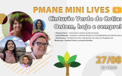 PMANE MINI LIVES: Cinturão Verde de Cotia – Ontem, hoje e sempre!
