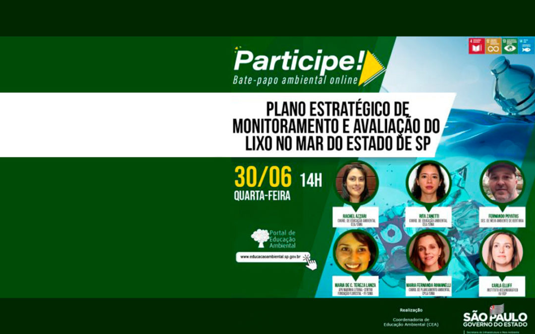 PARTICIPE! – Bate Papo de Educação On-line:  Plano Estratégico de Monitoramento e Avaliação do Lixo no Mar do Estado de São Paulo