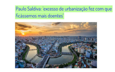 Paulo Saldiva: ‘Excesso de urbanização fez com que ficássemos mais doentes’.