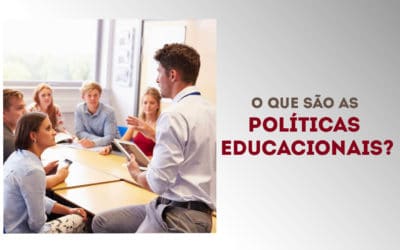 O que são as Políticas Educacionais?